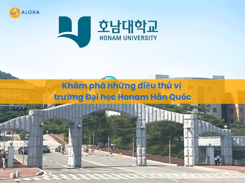 Khám phá những điều thú vị trường Đại học Honam Hàn Quốc